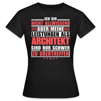 Unübertroffene Leistung als Architekt - Frauen T-Shirt - Schwarz - Vorne - AI Model Female 172 dark (172cm)