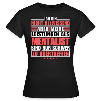 Unübertroffene Leistung als Mentalist - Frauen T-Shirt - Schwarz - Vorne - AI Model Female 172 dark (172cm)