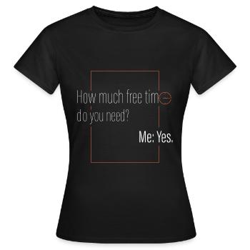 Wie viel Freizeit? - Frauen T-Shirt - Schwarz - Vorne - AI Model Female 172 dark (172cm)