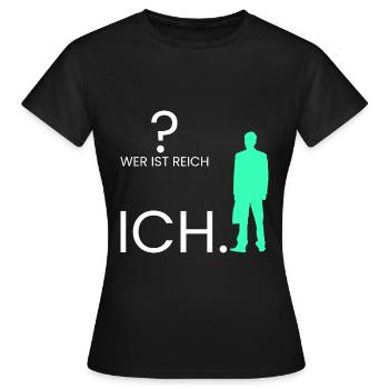 Wer ist reich? Ich. - Frauen T-Shirt - Schwarz - Vorne - AI Model Female 172 dark (172cm)