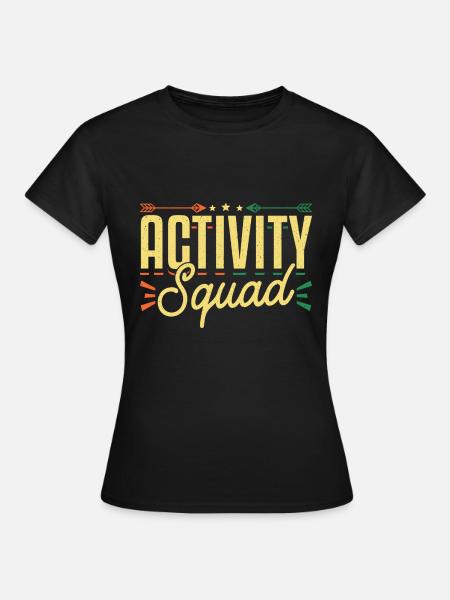 Activity Squad Activity Director - Frauen T-Shirt - Schwarz