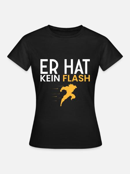 Kein FLASH!! - Frauen T-Shirt - Schwarz
