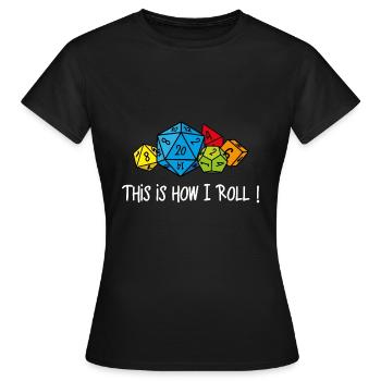 RPG: So rolle ich! - Frauen T-Shirt - Schwarz - Vorne - AI Model Female 172 dark (172cm)