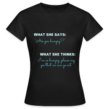 Sie: Hast du Hunger? - Frauen T-Shirt - Schwarz - Vorne - AI Model Female 172 dark (172cm)
