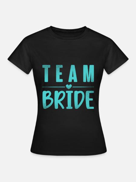 Team Braut - Frauen T-Shirt - Schwarz