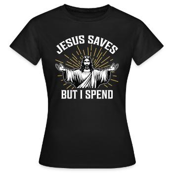 Jésus sauve mais je dépense - T-shirt Femme - noir - Devant - AI Model Female 172 dark (172cm)
