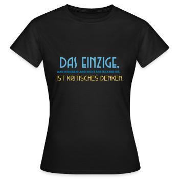 Das, was nicht ansteckend ist: Kritisches Denken. - Frauen T-Shirt - Schwarz - Vorne - AI Model Female 172 dark (172cm)