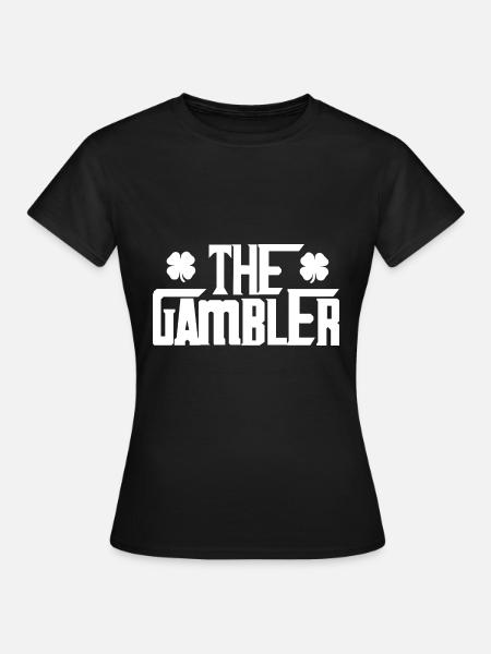 Gambler - Casino - Geschenk - Spieler - Frauen T-Shirt - Schwarz
