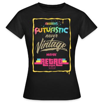 ALWAYS FUTURISTIC - Frauen T-Shirt - Schwarz - Vorne - AI Model Female 172 dark (172cm)