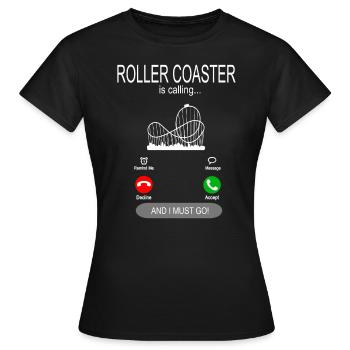 Roller coaster is calling roller coaster waiting for fun fair - Women's T-Shirt - black - Front - AI Model Female 172 dark (172cm)