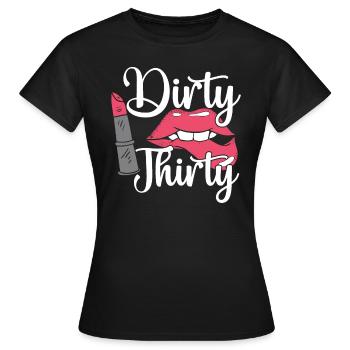 Dirty Thirty 30e anniversaire 30 ans Bday - T-shirt Femme - noir - Devant - AI Model Female 172 dark (172cm)