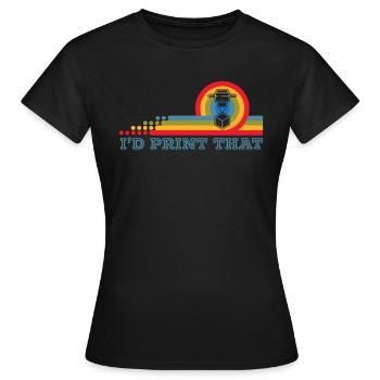 I'd Print That 3D Printing Additive Manufacturing - Women's T-Shirt - black - Front - AI Model Female 172 dark (172cm)