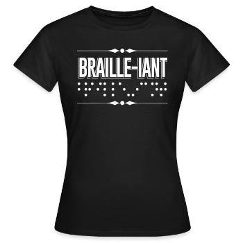 Braille-iant Braille Malvoyant Aveugle - T-shirt Femme - noir - Devant - AI Model Female 172 dark (172cm)