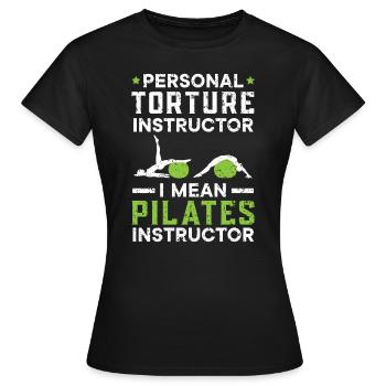 Personal Torture Instructor Pilates Instructor - Women's T-Shirt - black - Front - AI Model Female 172 dark (172cm)