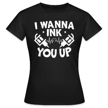 Ich möchte Sie ink up Tattoo Tinte Tinte Tinte Junkie - Frauen T-Shirt - Schwarz - Vorne - AI Model Female 172 dark (172cm)
