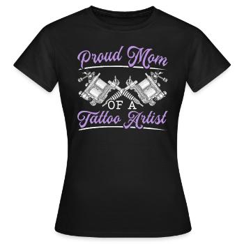 Proud Mom Of A Tattoo Artist Best Mama Ever Mother - Women's T-Shirt - black - Front - AI Model Female 172 dark (172cm)
