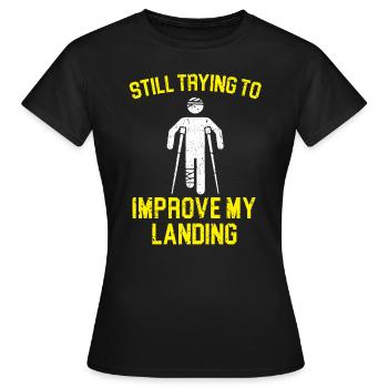 Ich versuche immer noch, mein gebrochenes Bein zu verbessern - Frauen T-Shirt - Schwarz - Vorne - AI Model Female 172 dark (172cm)