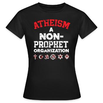 Atheismus Eine Nicht-Propheten-Organisation Atheist - Frauen T-Shirt - Schwarz - Vorne - AI Model Female 172 dark (172cm)