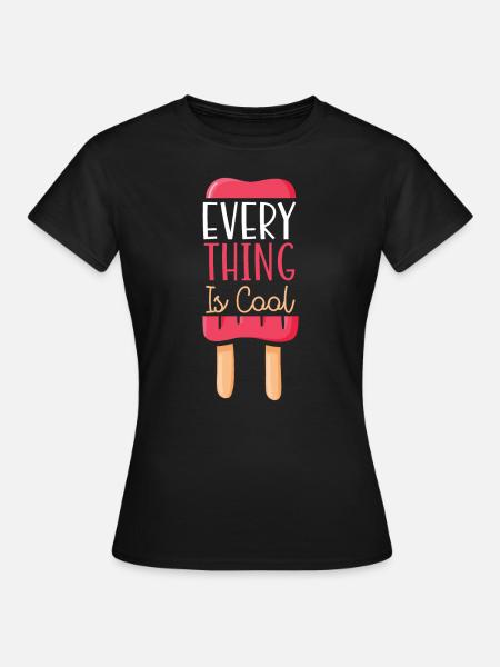 Alles ist cooles Eisbecher-Eisbein-Dessert - Frauen T-Shirt - Schwarz