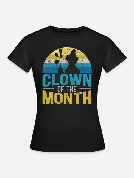 Clown des Monats Circus Geburtstagsparty Clown - Frauen T-Shirt - Schwarz