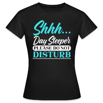 Day Sleeper Do Not Disturb Graveyard Shift - Women's T-Shirt - black - Front - AI Model Female 172 dark (172cm)