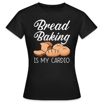 Brotbacken ist mein Cardio Baker Bake Bakery Brot - Frauen T-Shirt - Schwarz - Vorne - AI Model Female 172 dark (172cm)