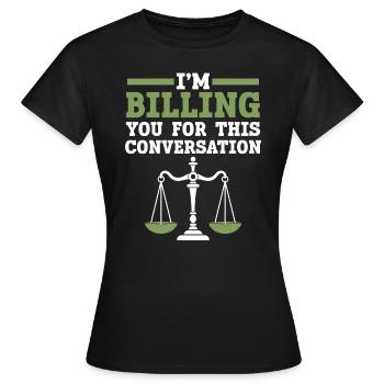 Je vous facture pour cet avocat de conversation - T-shirt Femme - noir - Devant - AI Model Female 172 dark (172cm)