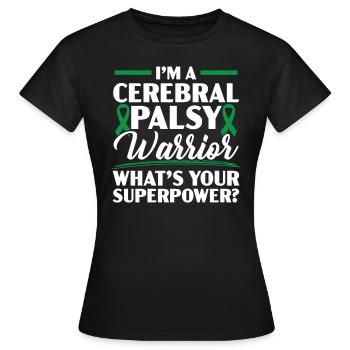 Zerebralparese Warrior Was ist deine Superkraft - Frauen T-Shirt - Schwarz - Vorne - AI Model Female 172 dark (172cm)