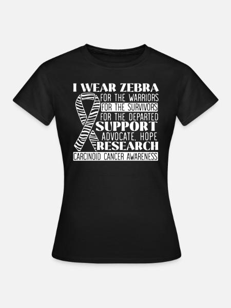 Ich trage Zebrastreifen Karzinoidkrebs Bewusstsein - Frauen T-Shirt - Schwarz