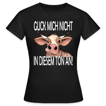 Guck mich nicht in diesem Ton an - Frauen T-Shirt - Schwarz - Vorne - AI Model Female 172 dark (172cm)