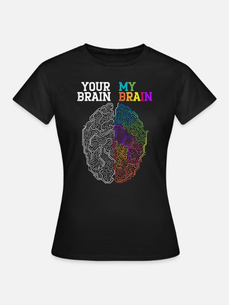 Dein Gehirn Mein Gehirn umarmt Neurodiversität ADHS - Frauen T-Shirt - Schwarz