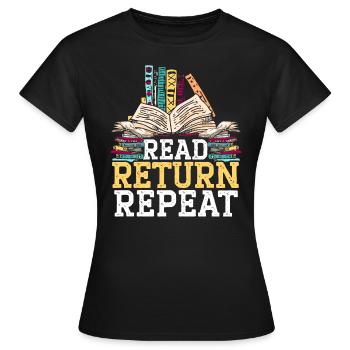 Lesen Sie Return Repeat Bookworm Book Lover Librarian - Frauen T-Shirt - Schwarz - Vorne - AI Model Female 172 dark (172cm)