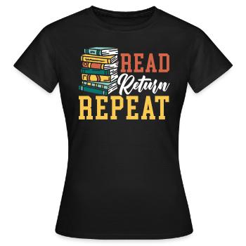 Lesen Sie Return Repeat Bookworm Book Lover Librarian - Frauen T-Shirt - Schwarz - Vorne - AI Model Female 172 dark (172cm)