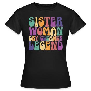 Schwester Frau Chemische Reinigung Legende Job Chemische Reinigung - Frauen T-Shirt - Schwarz - Vorne - AI Model Female 172 dark (172cm)