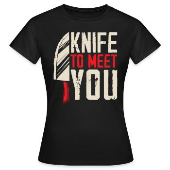 Messer, um Sie zu treffen Messermacher Messer sammeln - Frauen T-Shirt - Schwarz - Vorne - AI Model Female 172 dark (172cm)