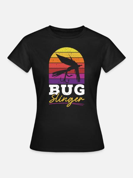 Bug Slinger Angeln Fischer Fischfänger Fischer - Frauen T-Shirt - Schwarz