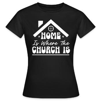 Home Is Where The Church Is Pastor Preacher - Women's T-Shirt - black - Front - AI Model Female 172 dark (172cm)