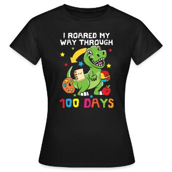 J’ai rugi à travers 100 jours d’école Dino - T-shirt Femme - noir - Devant - AI Model Female 172 dark (172cm)