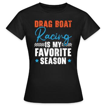 La course de dragsters est ma course de bateaux de saison préférée - T-shirt Femme - noir - Devant - AI Model Female 172 dark (172cm)