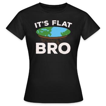 It's Flat Bro Flat Earth Society Flat Earther - Women's T-Shirt - black - Front - AI Model Female 172 dark (172cm)
