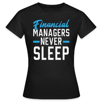 Financial Manager Never Sleeps Job Profession - Women's T-Shirt - black - Front - AI Model Female 172 dark (172cm)