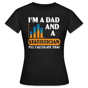 Ich bin Vater und Statistiker Ich werde das berechnen - Frauen T-Shirt - Schwarz - Vorne - AI Model Female 172 dark (172cm)