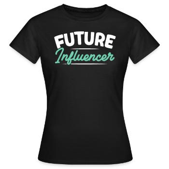Future Influencer Content Creator Social Media - Women's T-Shirt - black - Front - AI Model Female 172 dark (172cm)