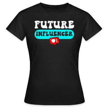 Future Influencer Content Creator Social Media - Women's T-Shirt - black - Front - AI Model Female 172 dark (172cm)