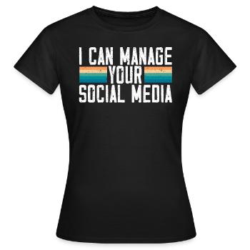 Ich kann Ihren Social-Media-Beruf verwalten - Frauen T-Shirt - Schwarz - Vorne - AI Model Female 172 dark (172cm)