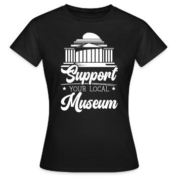 Soutenez votre amoureux du musée local Conservateur de musée - T-shirt Femme - noir - Devant - AI Model Female 172 dark (172cm)