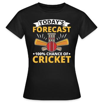 Die heutige Prognose 100% Chance des Cricketspielers - Frauen T-Shirt - Schwarz - Vorne - AI Model Female 172 dark (172cm)