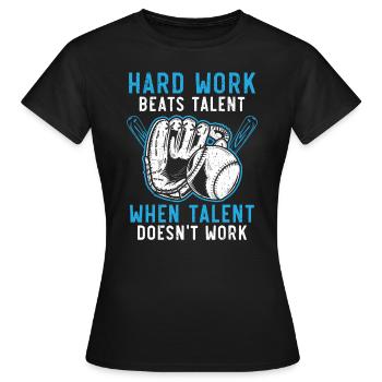 Harte Arbeit schlägt Talent, wenn Talent nicht funktioniert - Frauen T-Shirt - Schwarz - Vorne - AI Model Female 172 dark (172cm)