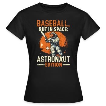 Baseball Astronaut Baseball Player Outerspace - Women's T-Shirt - black - Front - AI Model Female 172 dark (172cm)