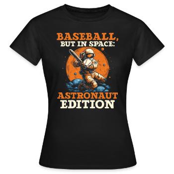 Baseball Astronaut Baseball Player Outerspace - Women's T-Shirt - black - Front - AI Model Female 172 dark (172cm)